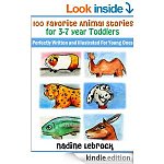100 Favorite Animal Stories for 3-7 Year Old Toddlers. Perfectly Written and Illustrated for Young Ones [Kindle Edition] 308 pgs