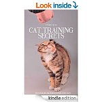Cat Training Secrets: How To Raise The Perfect Feline Companion [Kindle Edn] (Is this even possible?!?) :) Also other Pet Books!