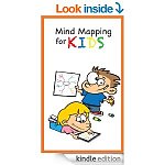 Mind Mapping for Kids: How Elementary School Students Can Use Mind Maps to Improve Reading Comprehension and Critical Thinking [Kindle Edition] 158 pgs