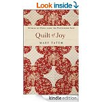 Quilt of Joy: Stories of Hope from the Patchwork Life [Kindle Edition] 225 pgs, $6.99 dig list (Hobbies/NonFIction/Inspir)
