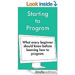 &quot;Starting To Program: What Every Begin' Should Know B4 Learning How 2 Program&quot; &quot;Complete Begin' Guide to PHP&quot; &quot;Begin Database Design &amp; SQL Progr Using MS SQL Server 2014&quot; [Kindle]