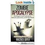Zombie Apocalypse: The Prepper's Guide to Pandemic Outbreak, Quarantine, and Zombie Fallout (Survival Family Basics - Preppers Survival Handbook Series) [Kindle Edn] OH MY GAH!!