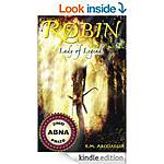 &quot;Robin: Lady of Legend (The Classic Adventures of the Girl Who Became Robin Hood)&quot; 383 pgs &amp; other Fictional type Kindle Reads for 9/4/14! :)
