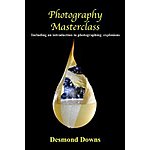 Photography Masterclass [Kindle Edition] 217 pgs