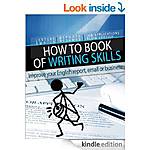 'How to&quot; Book of Writing Skills: Words at Work: Improve your English report, email or business writing' 115 pgs '30 Writing Summaries Q1-30: 120 Writing Summ 30 Day Pk' [Kindle]