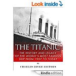 'The Titanic: The History and Legacy of the World's Most Famous Ship from 1907 to Today' 299 pgs 'San Francisco Earthquake &amp; Fire of 1906 &amp; 1989 Bay Area EQuake History [Kindle]