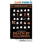 'Death by Halloween (Adventures You Choose Bk 1)' (Interactive) 357 p,'Destination Frightville 13 Haunts to Visit If You Dare' 'Door to Halloween' &amp; Other Free Kindle Horror Reads!