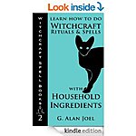 Learn How to Do Witchcraft Rituals and Spells w/Household Ingredients (Witchcraft Spell Books Bk 2) &amp; The Witch's Book [Kindle] (Who put a spell on Who)! :P :)
