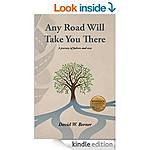 Any Road Will Take You There: A journey of fathers and sons [Kindle Edition] 300 p, (Biog/Memoir/NonFiction)