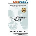 &quot;The Transhumanist Wager&quot; 300p, 262 reviews! &amp; Other Free Kindle Suspense/Thriller/Action/Spy/Sci FI Reads!