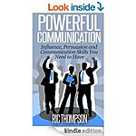 'Powerful Communication: Influence, Persuasion &amp; Communication Skills You Need to Have' 'Propose, Prepare, Present' 'Capability at Work' 'Informal Learning at Work' [Kindle] +More!