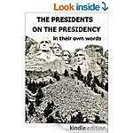 &quot;The Presidents On The Presidency : in their own words&quot; 282p &amp; Other Free Kindle &quot;History&quot; Reads! :)
