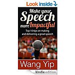 'Make your speech more impactful: Top 10 tips' 'Fifty Shades From Vocal Grey To Vocal Color: A Course In Effective Communication w/Presentation Skills' [Kindle Edns]