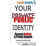 Your Public Identity [Kindle Edition] 195p, $9.99 dig list (Prof/Techn/Net Security)