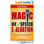 Magic of Speech Evaluation: Gain World Class Public Speaking Experience by Evaluating Successful Speakers &amp; Free &quot;Business&quot;/Money Kindle Reads for 11/24