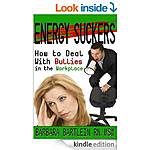 Free Kindle Bus/Finance/Saving Reads 12/10 (Energy Suckers-How To Deal With Bullies in the Workplace 281p, 5 steps to your next job, Being an Entrepreneur, Make $ From Home) More!