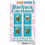 An Introduction To The Eternal Collection (4 bks) [Kindle Edition], by Barbara Cartland (Classic Romance) 988 pages