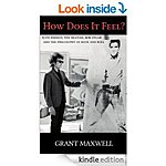 How Does It Feel?: Elvis Presley, The Beatles, Bob Dylan, and the Philosophy of Rock and Roll [Kindle Edition] 335p (Biog/Music/Fiction)