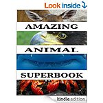 The Amazing Animal Superbook, 164p, Mo: The Talking Dog, Wiggle Wiggle, Bloop Bloop, Animals Say Wacky Things, Kylie &amp; Her Magical Slippers + More [Kindle] (Children's)