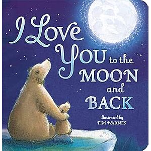 I Love You to the Moon and Back Board Book $3.52 & More + Free Shipping w/ Prime or on $35+
