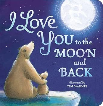 I Love You to the Moon and Back Board Book