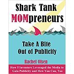 Best selling book free today: Shark Tank MOMpreneurs Take a Bite Out of Publicity ~ How 5 Inventors Leveraged the Media and How You Can, Too [Kindle]