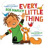 Every Little Thing: Based on 'Three Little Birds' by Bob Marley Kids' Board Book $2 &amp; More
