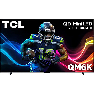 TCL QM6K Series QD-Mini LED QLED 4K UHD Smart Google TV: 65" $530, 98" + Free Install $1500 & More + Free Shipping