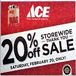 ACE Hardware 20% off Storewide &quot;Thank you Sale&quot; Saturday Feb. 20 ONLY