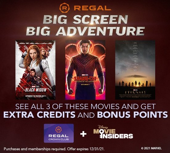 Regal Cinemas: See Marvel's Black Widow, Shang-Chi and the Legend of the Ten Rings, & Eternals, Get Bonus Regal Crown Credits / Disney Movie Insiders (DMI) Points & Free Popcorn