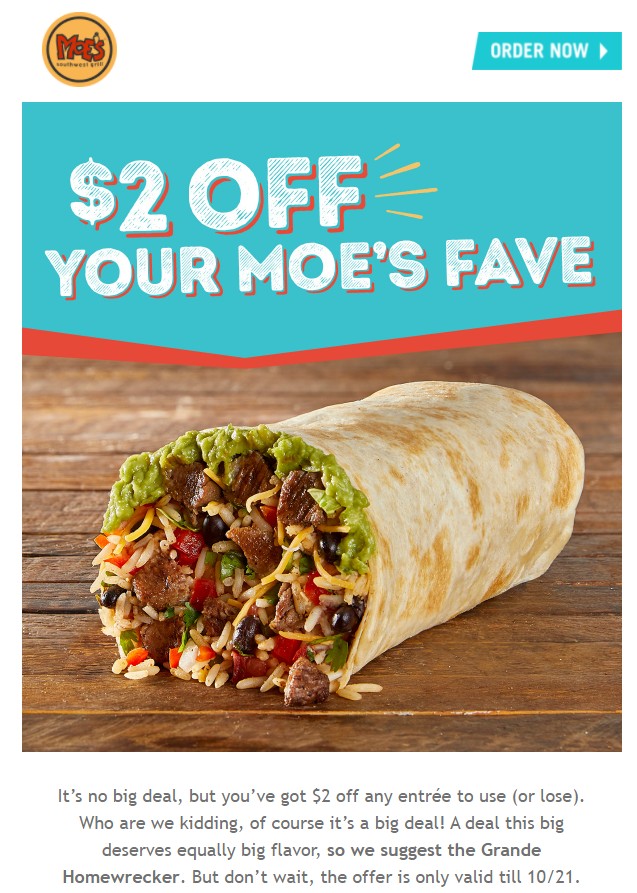 Moe's Southwest Grill App: $2 off Entree (Expires 10/21); Possibly $5 off any order for select customers that haven't bought anything in a long time (YMMV)