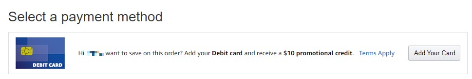 Select Amazon Accounts: Add a Debit Card to Your Account, Get a $10 Promo Credit (YMMV)