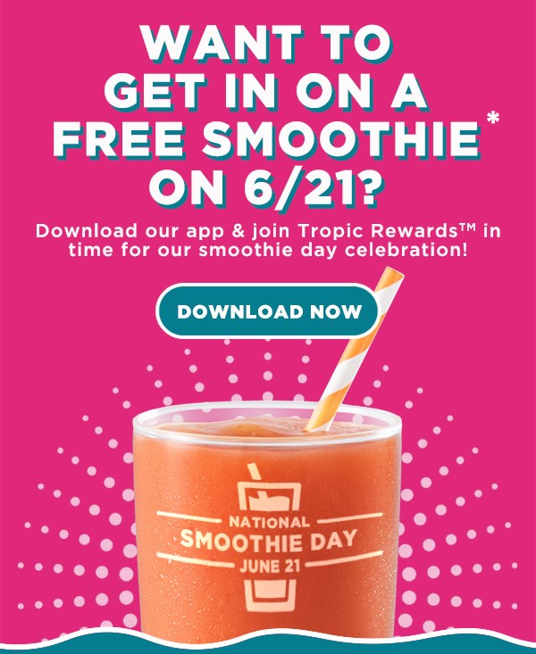 Tropical Smoothie Cafe: Free 24oz Smoothie w/ Food Purchase on June 21st via Tropic Rewards in mobile app (join today)