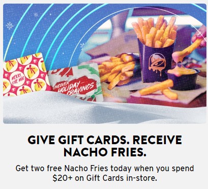 Taco Bell: Buy $20+ Gift Card in-store, Get 2 Free Nacho Fries (Expires 12/21)