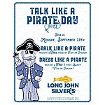 Long John Silver's (September 19th): Dress Like A Pirate, Get 2-Piece Fish / Chicken Basket for Free; Talk Like A Pirate, Get Free Piece of Fish / Chicken for Free