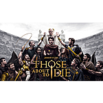 Fandango: Free Screening of the First Two Episodes of Those About to Die (Select Theatres)