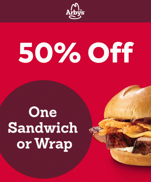 Arby's 50% off ONE sandwich or wrap daily, through 10/31