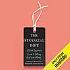 Audible - The Financial Diet A Total Beginner's Guide to Getting Good with Money By Chelsea Fagan &amp;amp; 1 more $2.99