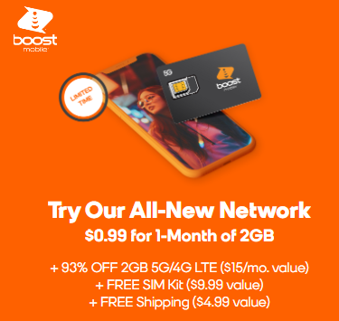Boost Mobile: First month 5GB 5G/4G LTE + Free SIM $0.99+tax