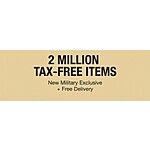 NEW Military Exclusive Benefit  2 million Tax-Free Items