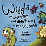Free Kindle book - Wiggla: The Caterpillar Who Didn’t Want to Be a Butterfly Kindle Edition