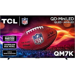 TCL 98" QM7K Series 144Hz QLED Mini-LED 4K Smart TV (2025) @ Amazon/Best Buy $1999.99