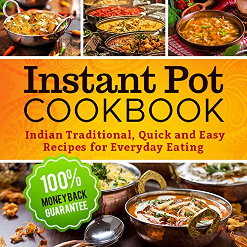 Instant Pot Cookbook: Quick and Easy Traditional Indian Recipes for Everyday Eating - Kindle Edition  $0.00 @ Amazon