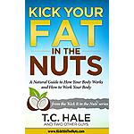Kick Your Fat in the Nuts Kindle Edition