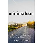 FREE Kindle: Minimalism: The Path to an Organized, Stress-free and Decluttered Life