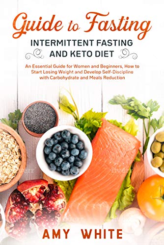 Guide To Fasting Intermittent Fasting And Keto Diet An Essential