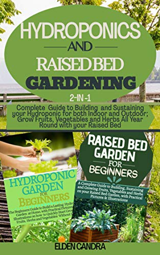 Hydroponics And Raised Bed Gardening 2 In 1 Complete Guide To
