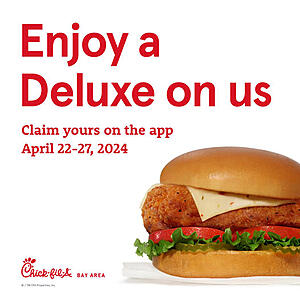 The SF Bay Area (CA) April 22-27 claim one Chick-fil-A® Deluxe Sandwich or Spicy Deluxe Sandwich in app