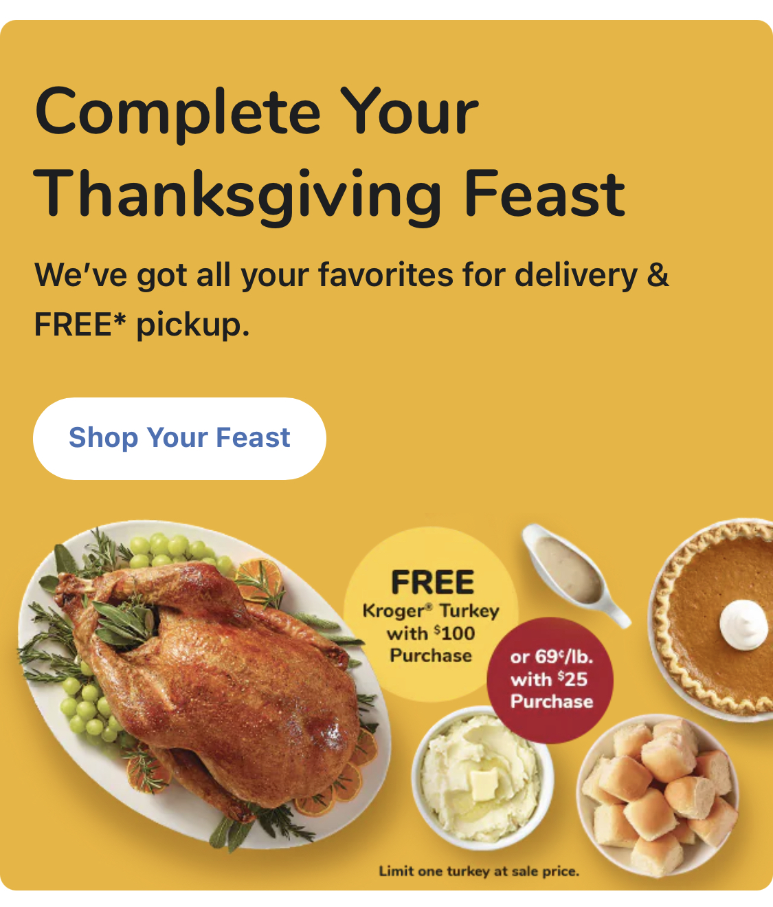 Kroger : NowDelivery $10 OFF $20 W/Promo Code TDAYRUSH10. Or In-Store Offer For Free ‘Kroger Brand’ Turkey W/ $100 Dollar Purchase