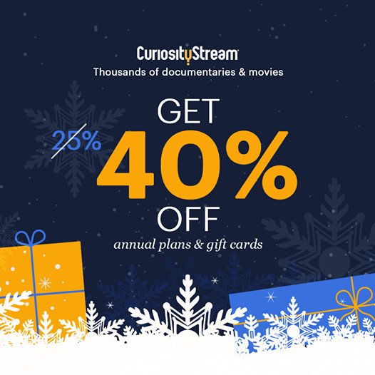 Get 40% off one year of CuriosityStream!  11.99 HD -  41.99 4K (Today Only) $11.99